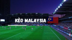 Một số lưu ý khi chơi kèo Malaysia bạn cần biết